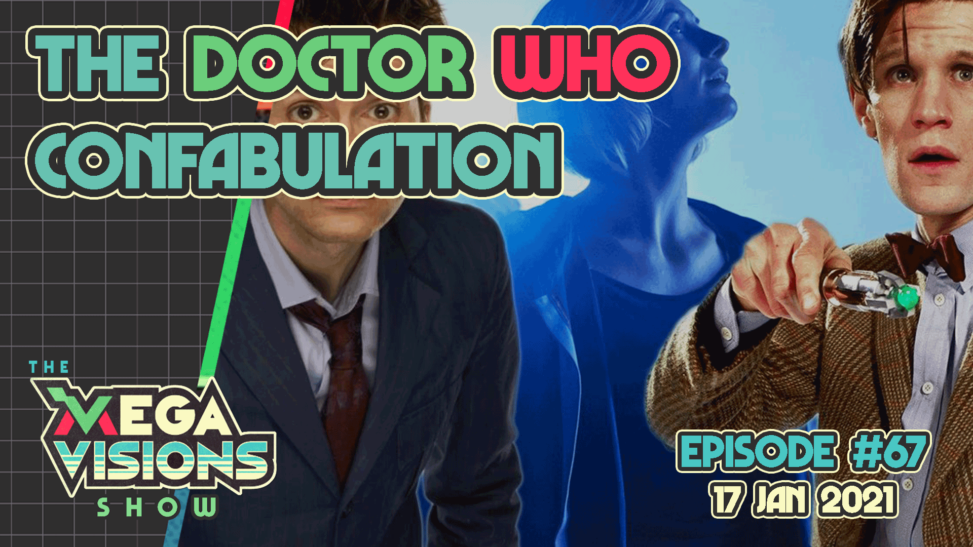 Mega Visions Show Episode 67: The Doctor Who Confabulation