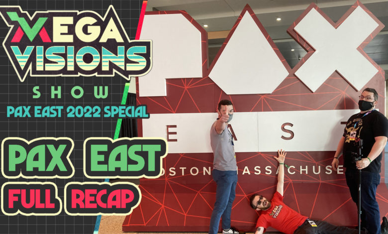 Mega Visions Post PAX East Special